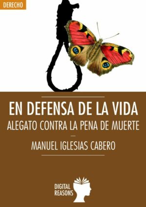 En defensa de la vida. Alegato contra la pena de muerte